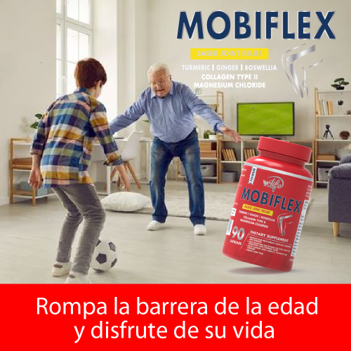 Mobiflex, para recuperar la movilidad, eliminar el dolor articular y volver a moverte con la libertad de cuando eras joven